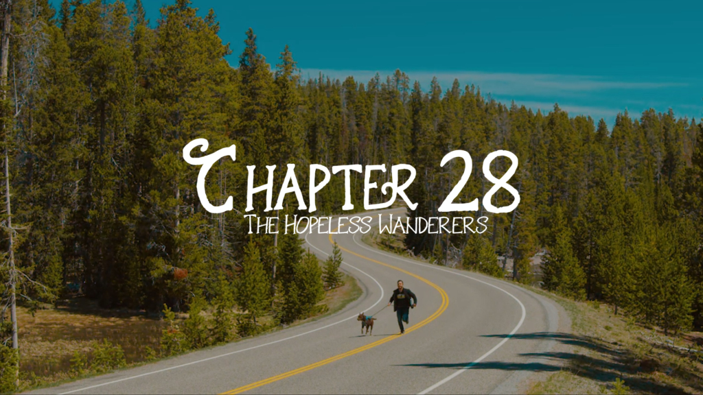 Chapter 28 - The Hopeless Wanderers
